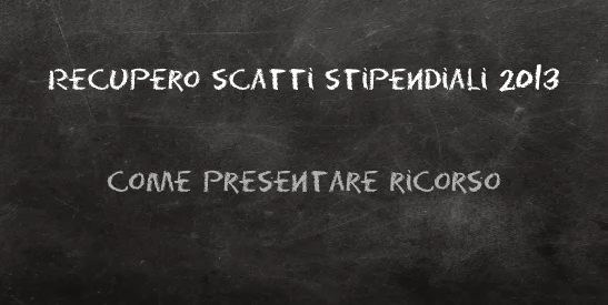 Recupero scatti stipendiali 2013 come presentare ricorso