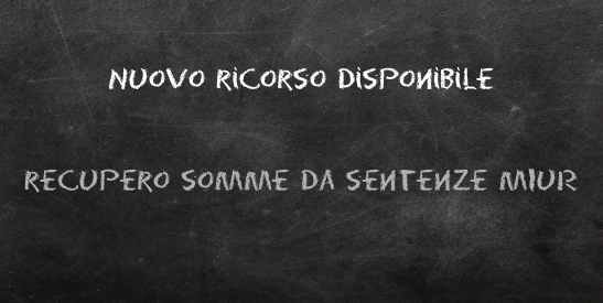 Lavagna con su scritto nuovo ricorso disponibile recupero somme da sentenze miur - scuola ricorsi - Ricorso recupero somme MIUR