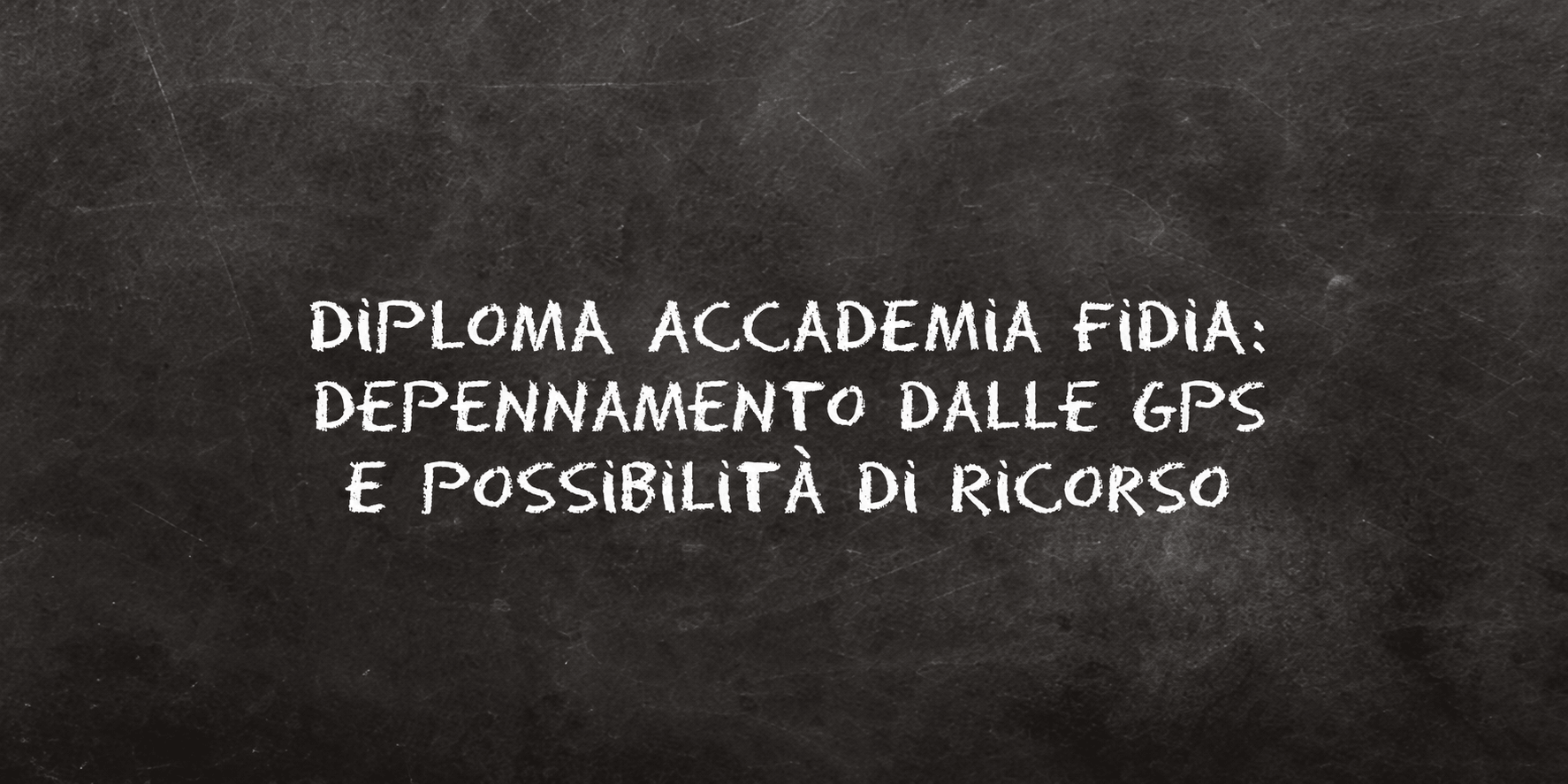Diploma Accademia Fidia: depennamento dalle GPS e possibilità di ricorso